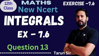 Class 12 Math  Integrals  Ex 76  Question 13  NCERT [upl. by Filipe]