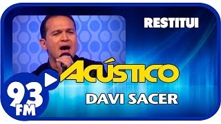 Davi Sacer  RESTITUI  Acústico 93  AO VIVO  Março de 2014 [upl. by Linnette]