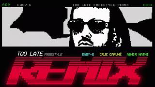 EASYS ft CRUZ CAFUNÉ ABHIR HATHI  TOO LATE REMIX [upl. by Nyra]