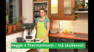 Má zkušenost s Thermomixem  nejlepší pomocník v kuchyni [upl. by Molohs]