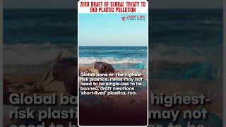 🌎🌍🌏 Zero Draft of Global Plastic Treaty Unveiled PlasticPollution shorts [upl. by Gerc]