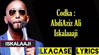 ISKALAJI HEES CUSUB QOF BAA JIRA XUMAHAGA LYRICS 2019 [upl. by Enecnarf]