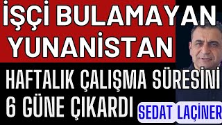 İşçi Bulamayan Yunanistan Haftalık Çalışma Süresini 6 Güne Çıkardı [upl. by Nylyrehc]