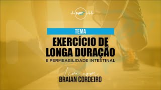 Exercício de Longa Duração e Permeabilidade Intestinal  Com Braian Cordeiro [upl. by Jarus]