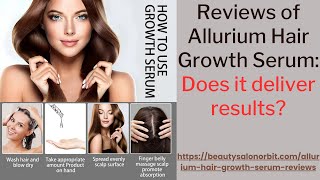 A Look at Allurium Hair Growth Serum [upl. by Marek]