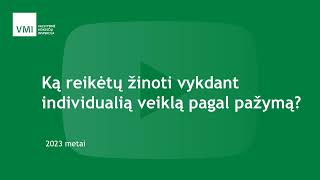 Ką reikėtų žinoti vykdant individualią veiklą pagal pažymą [upl. by Slen]