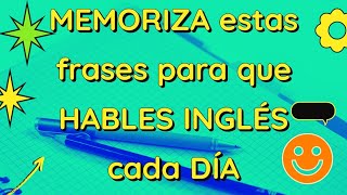 ✨MEMORIZA ESTAS 50 FRASES QUE USAMOS TODOS LOS DIAS EN INGLÉS  ENGLISH OF COURSE🇺🇸 [upl. by Marika862]