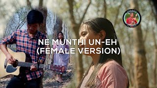 Ne Munthi Uneh Acoustic female version cover Charkle Teronpi [upl. by Smeaj]