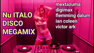 Nu ITALO DISCO MEGAMIX  mextazuma  digimax  flemming dalum  ian coleen  victor ark [upl. by Anelehs445]