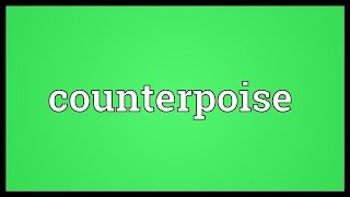 Counterpoise Meaning [upl. by Sanderson]