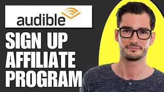 How To Sign Up For Audible Affiliate Program Full Guide [upl. by Soirtemed675]