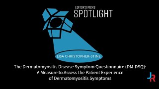 Editors Picks Spotlight The Dermatomyositis Disease Symptom Questionnaire DMDSQ [upl. by Nosnarb]