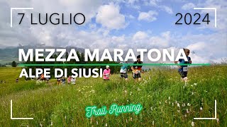 MEZZA MARATONA ALPE DI SIUSI 2024  TRAIL RUNNING  ALTO ADIGE  ITALIAN ALPS [upl. by Airam915]