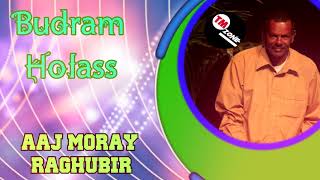 Budram Holass  Aaj Moray Raghubir  Chutney [upl. by Ahsanat693]