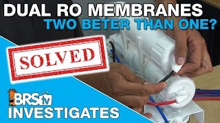 Why would I want two RO membranes instead of one  BRStv Investigates [upl. by Ecirual307]