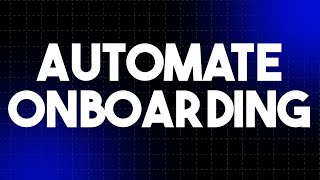 Automated Onboarding For Clients [upl. by Neill137]