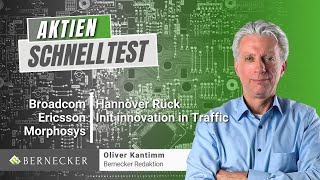 AktienSchnelltest inkl Broadcom Ericsson Hannover Rück Morphosys und Init Innovation in Traffic [upl. by Eitac]