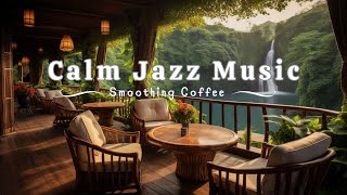 Soothing Jazz Music For Work Study Relaxation  Soothing Jazz Music With Outdoor Cafe Space [upl. by Damas]