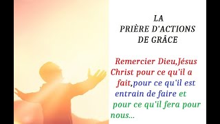 LA PRIÈRE DACTION DE GRÂCERemercier DieuJésus Christ pour ses bienfaits à notre égard [upl. by Cate]