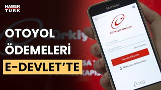 Otoyol ödemeleri eDevlette Ödemeler nasıl yapılacak [upl. by Targett676]