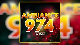 Ambiance 974 Mix  DJ DJN [upl. by Alekehs505]