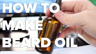 How To Make Beard OilThe Full AND Complete Guide [upl. by Gonroff518]