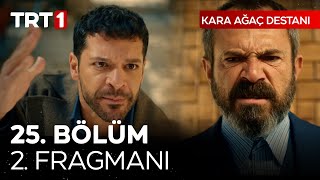 Kara Ağaç Destanı 25 Bölüm 2 Fragmanı karaagacdestanitrt [upl. by Scharff]