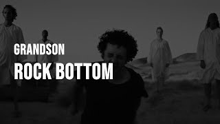 grandson  Rock Bottom Clean  Lyrics [upl. by Ellak377]