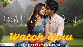 Pehli Pyar Ki Pehli Barish Hindi Song [upl. by Redienhcs]