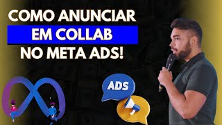 COMO ANUNCIAR EM PARCERIA OU COLLAB NO META  FACEBOOK ADS [upl. by Yona710]