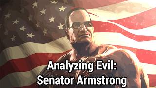 Analyzing Evil Senator Armstrong From Metal Gear Rising Revengeance [upl. by Zaob]