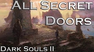 Dark Souls 2 All Secret Doors amp Illusory Walls [upl. by Eilra]