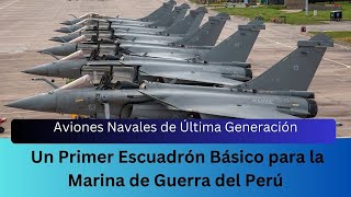 Aviones Navales de Última Generación  Un Primer Escuadrón Básico para la Marina de Guerra del Perú [upl. by Leonidas69]