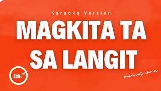 Magkita ta sa langit Karaoke Version  Minus One [upl. by Iveel691]