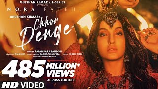 Chhor Denge Official Parampara Tandon Sachet Nora Fatehi Ehan Bhat Arvindr Bhushan Kumar [upl. by Aihcats125]