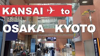 How to Get from Kansai Airport to KYOTO  OSAKA [upl. by Enerak]