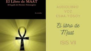 24 El Libro de Maat 💚 Isis VII parte 1 [upl. by Aennaej]