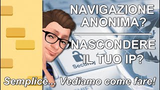 Come navigare in anonimato e nascondere il tuo indirizzo IP con la miglior VPN 2019 [upl. by Lynnworth]