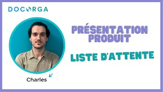 Présentation de la liste dattente en ligne de Docorga [upl. by Repip719]