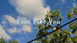 Love Like You — cover by me ✨️ [upl. by Irv]