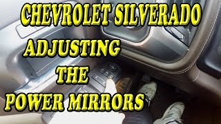 CHEVROLET SILVERADO ADJUSTING THE POWER MIRRORS [upl. by Robbi]