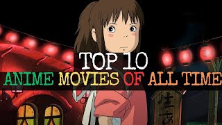 Top 10 Anime Movies Of All Time  Best Anime Movies Recommendations  Spirited Away  Your Name [upl. by Ahselrak268]