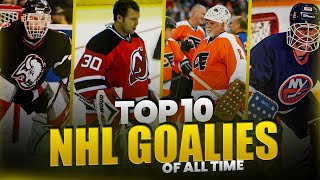 quotTop 10 NHL Goalies of All Timequot [upl. by Eeneg]