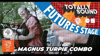 Magnus Turpie Combo  Live at Totally Sound Futures Stage 2024 [upl. by Hussey]