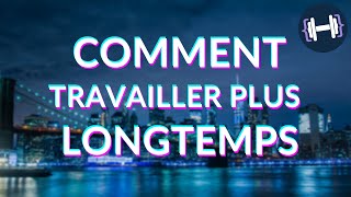 Comment travailler plus longtemps [upl. by Gilroy]