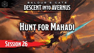 Baldurs Gate Descent into Avernus  Session 26  Hunt for Mahadi [upl. by Aliehc]