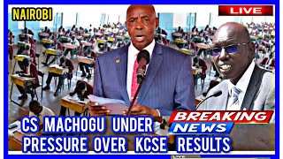 KCSE RESLTS 2023  CS MACHOGU UNDER PRESSURE TO RELEASE KCSE RESULTS  KCSE RESULTS 2023 [upl. by Willms182]