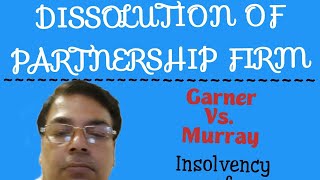 26 GARNER VS MURRAY RULES  DISSOLUTION BL AGRAWAL [upl. by Deaner]