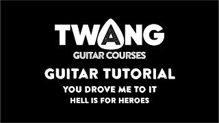 You Drove Me To It Hell Is For Heroes GUITAR TUTORIAL [upl. by Soisinoid414]