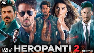 Heropanti 2 Full Movie  Tiger Shroff  Tara Sutaria  Nawazuddin Siddiqui  Review amp Facts [upl. by Cayser]